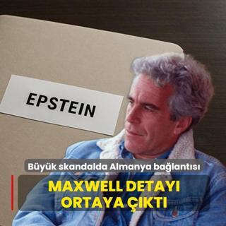 Epstein skandal�nda Almanya ba�lant�s�! Maxwell detay� ortaya ��kt�