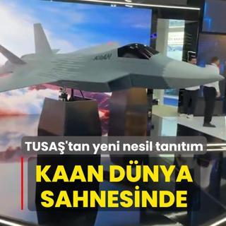 TUSA�'tan yeni nesil tan�t�m... KAAN d�nya sahnesinde