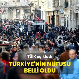 T��K a��klad�: T�rkiye'nin n�fusu belli oldu