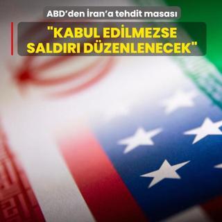 ABD'den �ran'a tehdit masas�: Kabul edilmezse sald�r� d�zenlenecek