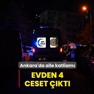 Ankara'da aile katliam�! Evden 4 ceset ��kt�