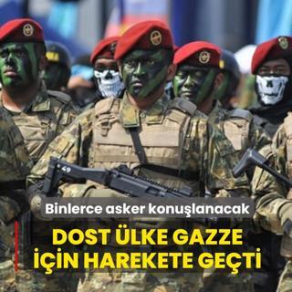 Dost �lke Gazze i�in harekete ge�ti... Binlerce asker konu�lanacak
