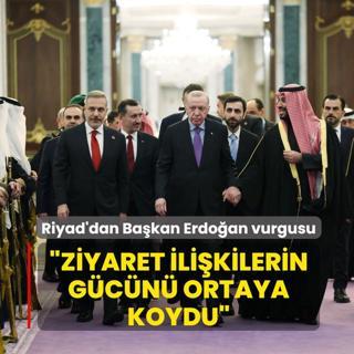 Riyad'dan Ba�kan Erdo�an vurgusu: Ziyaret ili�kilerin g�c�n� ortaya koydu
