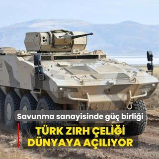 Savunma sanayisinde g�� birli�i! T�rk z�rh �eli�i d�nyaya a��l�yor
