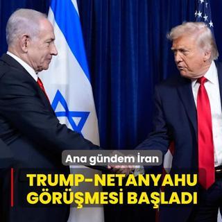 Ana g�ndem �ran! Trump ve Netanyahu g�r��mesi ba�lad�