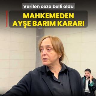 Mahkemeden Ay�e Bar�m karar�! Verilen ceza belli oldu
