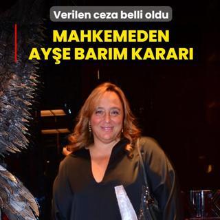 Mahkemeden Ay�e Bar�m karar�! Verilen ceza belli oldu