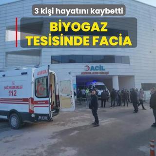 Biyogaz tesisinde facia! 3 ki�i hayat�n� kaybetti