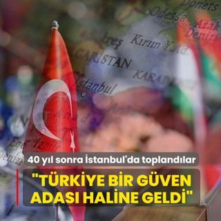 40 y�l sonra �stanbul'da topland�lar! �T�rkiye bir g�ven adas� haline geldi�
