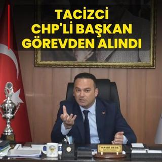 ��i�leri Bakanl��� duyurdu! Tacizci CHP'li ba�kan g�revden uzakla�t�r�ld�