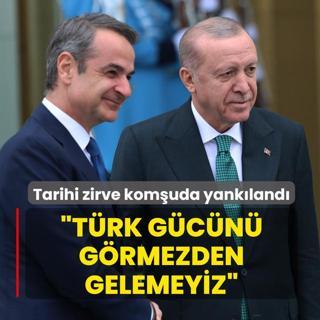 Tarihi zirve kom�uda yank�land�: T�rk g�c�n� g�rmezden gelemeyiz