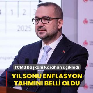 TCMB Ba�kan� Karahan a��klad�! Y�l sonu enflasyon tahmini belli oldu