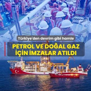T�rkiye'den petrol ve do�al gazda devrim gibi hamle... �mzalar resmen at�ld�