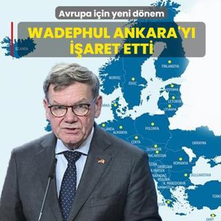 Avrupa i�in yeni d�nem: Wadephul Ankara'y� i�aret etti