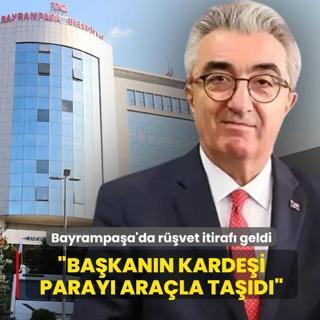 Bayrampa�a'da r��vet itiraf� geldi: Ba�kan�n karde�i paray� ara�la ta��d�