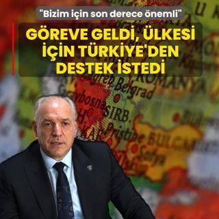 G�reve geldi �lkesi i�in T�rkiye'den destek istedi: Bizim i�in son derece �nemli