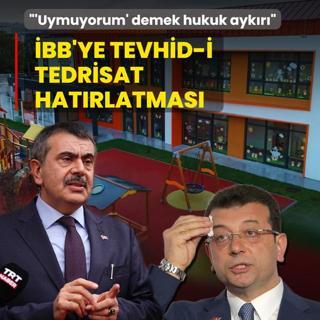 �BB'ye Tevhid-i Tedrisat hat�rlatmas�: 'Uymuyorum' demek hukuk devleti ilkesine ayk�r�