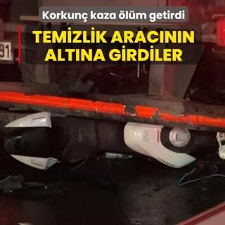 Temizlik arac�n�n alt�na girdiler! K���k�ekmece'de korkun� kaza