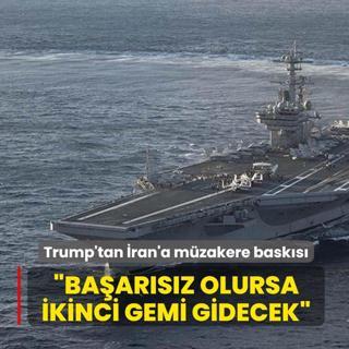 Trump'tan �ran'a m�zakere bask�s�: Ba�ar�s�z olursa ikinci gemi gidecek