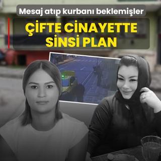 �ifte cinayette sinsi plan! Mesaj at�p kurban� beklemi�ler