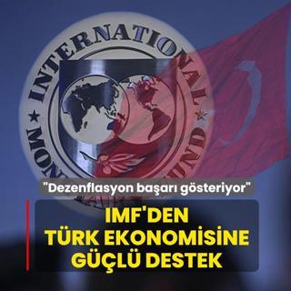 IMF'den T�rk ekonomisine g��l� destek �Dezenflasyon ba�ar� g�steriyor�