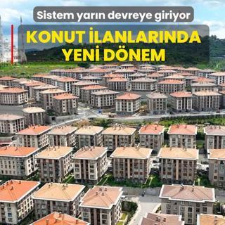 Konut ilanlar�nda yeni d�nem! Sistem yar�n devreye giriyor