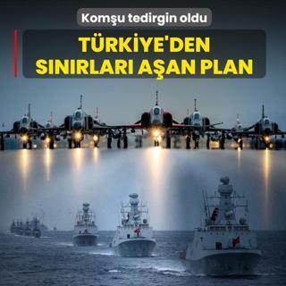 T�rkiye'den s�n�rlar� a�an plan! Savunma ve diplomasi kom�uyu tedirgin etti