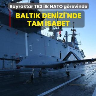 Bayraktar TB3 ilk NATO g�revinde hedefi imha etti