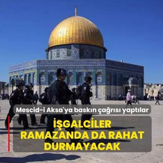 ��galciler ramazanda da rahat durmayacak! Mescid-i Aksa'ya bask�n �a�r�s� yapt�lar