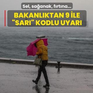 Sel, sa�anak, f�rt�na... Bakanl�ktan 9 ile �sar�� kodlu uyar�