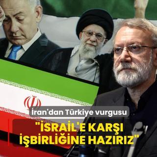 �ran'dan T�rkiye vurgusu: �srail'e kar�� i�birli�ine haz�r�z