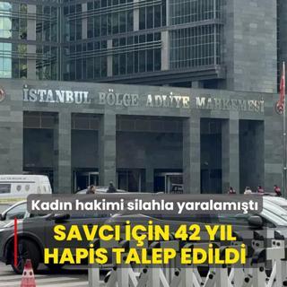 Kad�n hakimi silahla yaralayan savc� i�in 42 y�l hapis talep edildi