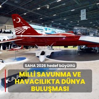 Milli savunma ve havac�l�kta d�nya bulu�mas�... SAHA 2026 hedef b�y�tt�