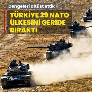 Dengeleri alt�st ettik! T�rkiye 29 NATO �lkesini geride b�rakt�