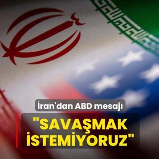 �ran'dan ABD mesaj�... �Sava�mak istemiyoruz�