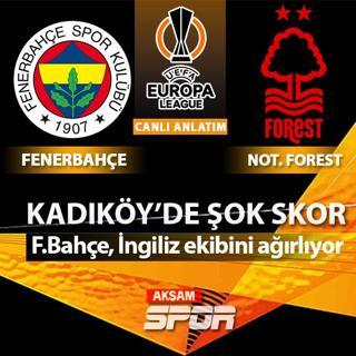 CANLI: Fenerbah�e - Nottingham Forest