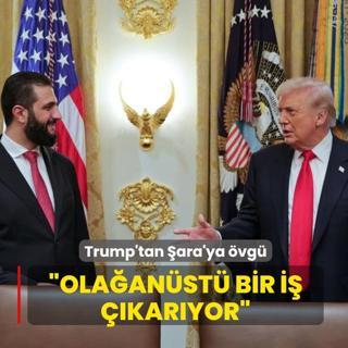 Trump'tan �ara'ya �vg�: Ola�an�st� bir i� ��kar�yor