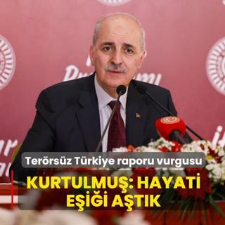 Ter�rs�z T�rkiye raporu vurgusu! Kurtulmu�: Hayati e�i�i a�t�k