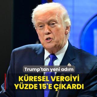 Trump'tan yeni ad�m! K�resel vergiyi y�zde 15'e ��kard�