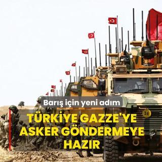 T�rkiye Gazze'ye asker g�ndermeye haz�r