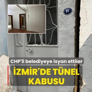 �zmir'de t�nel kabusu... CHP'li belediyeye isyan ettiler