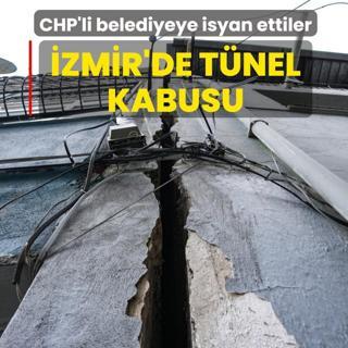 �zmir'de t�nel kabusu... CHP'li belediyeye isyan ettiler