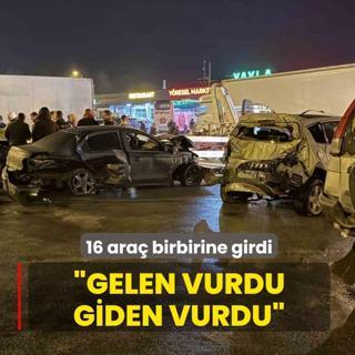 16 ara� birbirine girdi: Gelen vurdu, giden vurdu