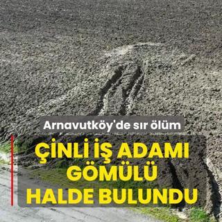 Arnavutk�y'de s�r �l�m: �inli i� adam� topra�a g�m�l� halde bulundu