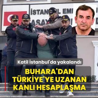 Buhara'dan T�rkiye'ye uzanan kanl� hesapla�ma! Katil �stanbul'da yakaland�