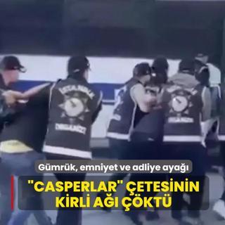 G�mr�k, emniyet ve adliye aya��... �Casperlar� �etesinin kirli a�� ��kt�!