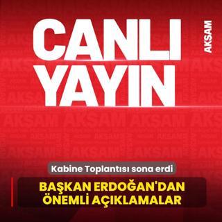 Kabine Toplant�s� sona erdi... Ba�kan Erdo�an'dan �nemli a��klamalar