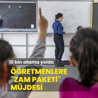 ��retmenlere �zam paketi� m�jdesi! 10 bin atama yolda