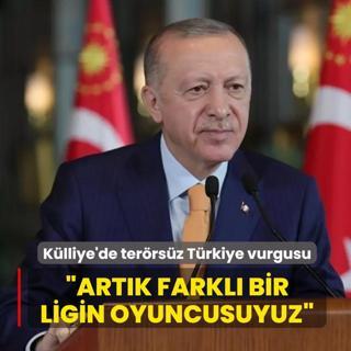 Ba�kan Erdo�an'dan ter�rs�z T�rkiye vurgusu: Art�k farkl� bir ligin oyuncusuyuz