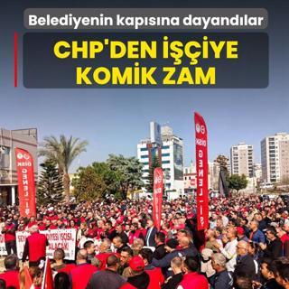 CHP'den i��iye komik zam! Emek�iler belediyenin kap�s�na dayand�